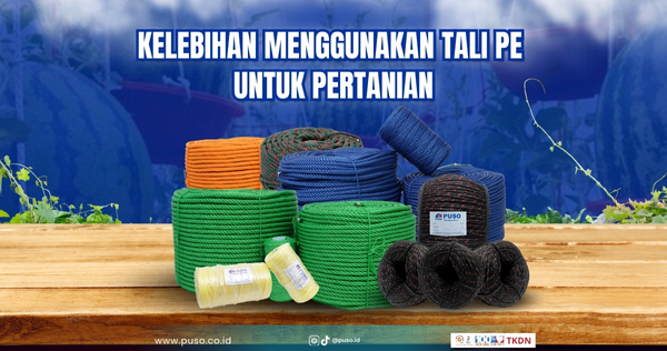 Kelebihan Menggunakan Tali PE untuk Pertanian